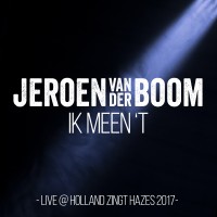 Ik Meen 't (Live @ Holland Zingt Hazes 2017) cover
